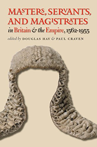 Masters, Servants, and Magistrates in Britain and the Empire, 1562-1955 (Studies in Legal History) (9780807828779) by Hay, Douglas; Craven, Paul