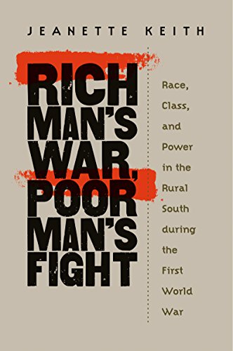Imagen de archivo de Rich Man's War, Poor Man's Fight: Race, Class, and Power in the Rural South During the First World War a la venta por Great Matter Books