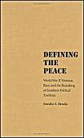 9780807829110: Defining The Peace: World War II Veterans, Race, And The Remaking Of Southern Political Tradition