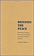 9780807829110: Defining the Peace: World War II Veterans, Race, and the Remaking of Southern Political Tradition