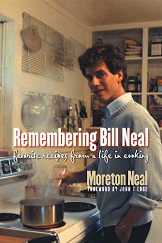 Stock image for Remembering Bill Neal: Favorite Recipes from a Life in Cooking for sale by Half Price Books Inc.