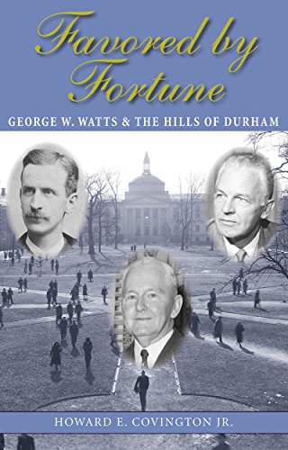 Beispielbild fr Favored by Fortune: George W. Watts and the Hills of Durham zum Verkauf von ThriftBooks-Atlanta
