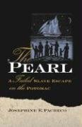 Imagen de archivo de The Pearl: A Failed Slave Escape on the Potomac a la venta por SecondSale