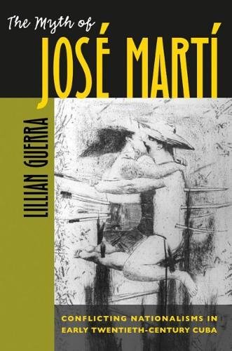 9780807829257: The Myth Of Jose Marti: Conflicting Nationalisms In Early Twentieth-Century Cuba