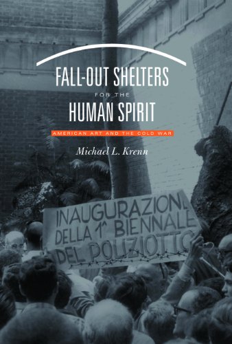 Stock image for Fall-Out Shelters for the Human Spirit: American Art and the Cold War for sale by Books From California