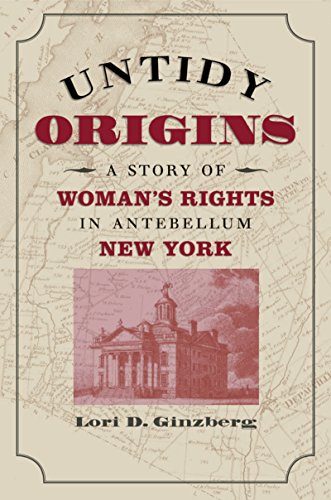 Beispielbild fr Untidy Origins : A Story of Woman's Rights in Antebellum New York zum Verkauf von Better World Books