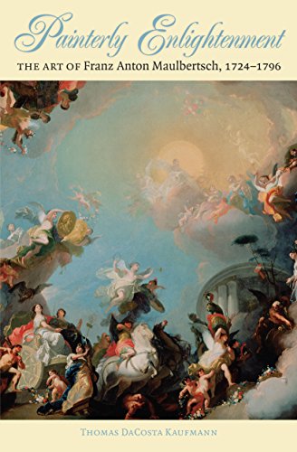 9780807829561: Painterly Enlightenment: The Art of Franz Anton Maulbertsch, 1724-1796 (Bettie Allison Rand Lectures in Art History)