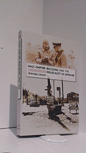 9780807829608: Nazi Empire-Building and the Holocaust in Ukraine