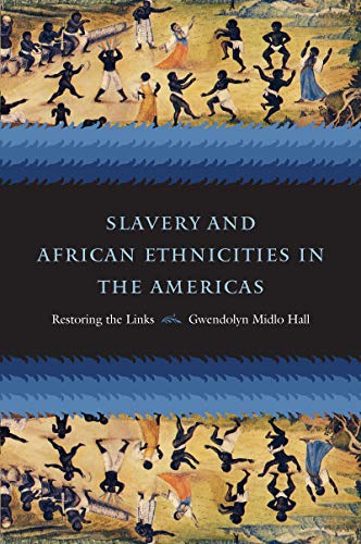 Stock image for Slavery and African Ethnicities in the Americas: Restoring the Links for sale by Albion Books