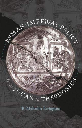 Roman Imperial Policy from Julian to Theodosius. - Errington, R. Malcolm