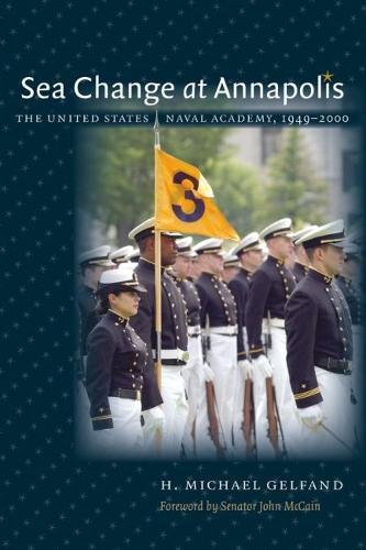 Imagen de archivo de Sea Change at Annapolis: The United States Naval Academy, 1949-2000 a la venta por ThriftBooks-Dallas