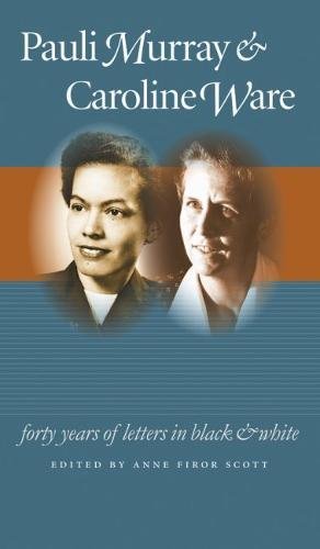 9780807830550: Pauli Murray and Caroline Ware: Forty Years of Letters in Black and White (Gender and American Culture)