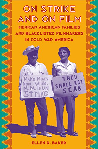 9780807830833: On Strike and on Film: Mexican American Families and Blacklisted Filmmakers in Cold War America