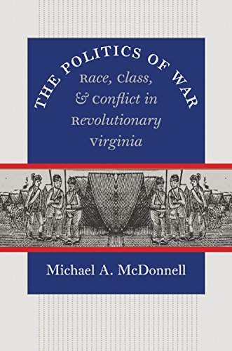 Beispielbild fr The Politics of War: Race, Class, and Conflict in Revolutionary Virginia zum Verkauf von A Book By Its Cover