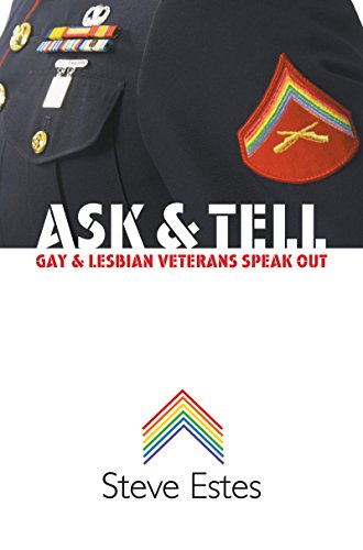 Ask and Tell: Gay and Lesbian Veterans Speak Out (9780807831151) by Estes, Steve