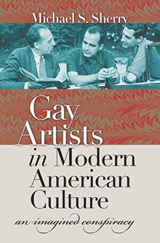 Stock image for Gay Artists in Modern American Culture: An Imagined Conspiracy for sale by ThriftBooks-Atlanta