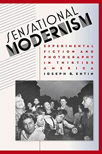 

Sensational Modernism: Experimental Fiction and Photography in Thirties America (Cultural Studies of the United States)