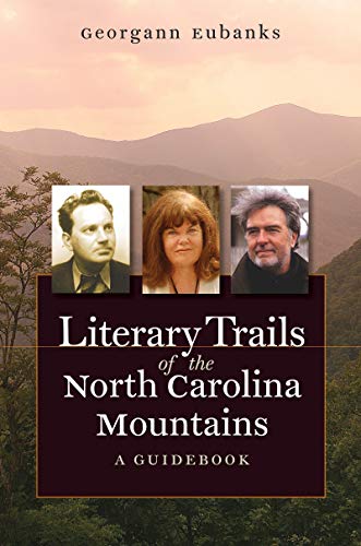 Beispielbild fr Literary Trails of the North Carolina Mountains: A Guidebook (North Carolina Literary Trails) zum Verkauf von books4u31