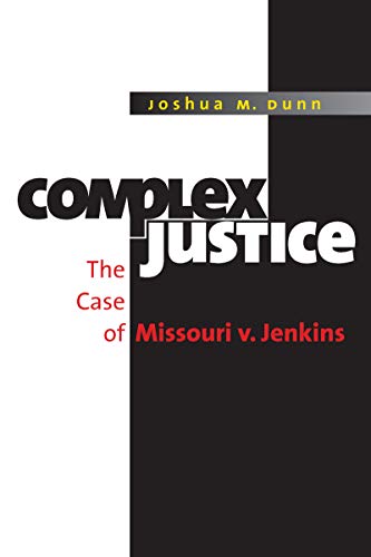 Beispielbild fr Complex Justice: The Case of Missouri V. Jenkins zum Verkauf von Books Do Furnish A Room
