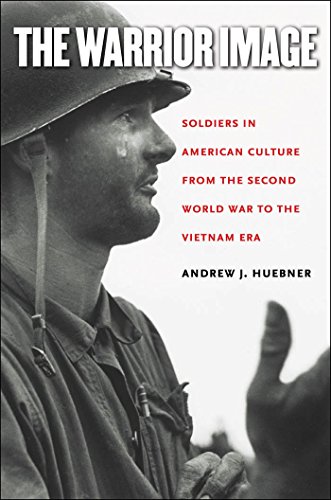 9780807831441: The Warrior Image: Soldiers in American Culture from the Second World War to the Vietnam Era