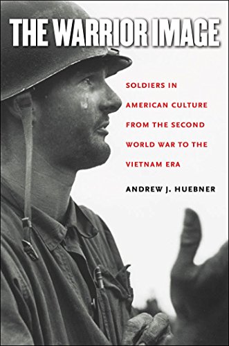 Stock image for The Warrior Image: Soldiers in American Culture from the Second World War to the Vietnam Era for sale by ThriftBooks-Atlanta