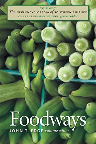 Stock image for The New Encyclopedia of Southern Culture: Volume 7: Foodways for sale by ThriftBooks-Dallas