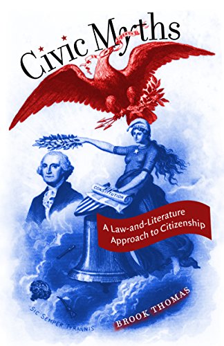 9780807831533: Civic Myths: A Law-and-Literature Approach to Citizenship (Cultural Studies of the United States)
