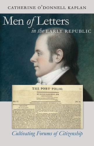 Stock image for Men of Letters in the Early Republic: Cultivating Forums of Citizenship (Published by the Omohundro Institute of Early American History and Culture and the University of North Carolina Press) for sale by Ergodebooks