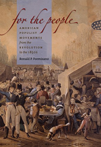 Beispielbild fr For the People : American Populist Movements from the Revolution to The 1850s zum Verkauf von Better World Books