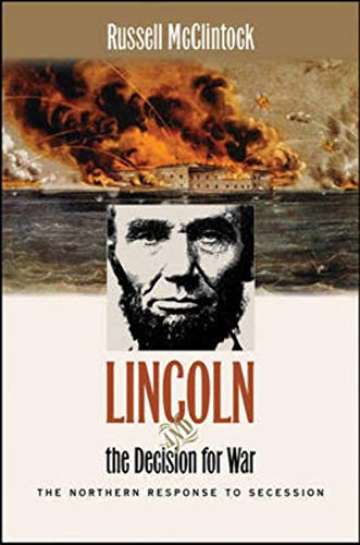 Beispielbild fr Lincoln and the Decision for War : The Northern Response to Secession zum Verkauf von Better World Books