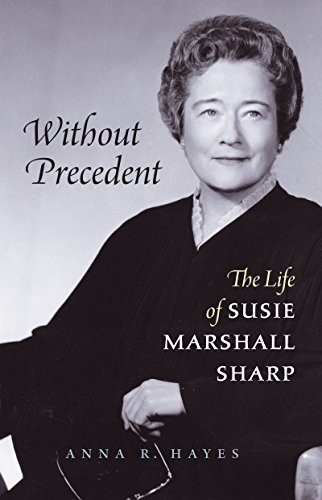 Imagen de archivo de Without Precedent : The Life of Susie Marshall Sharp a la venta por Better World Books