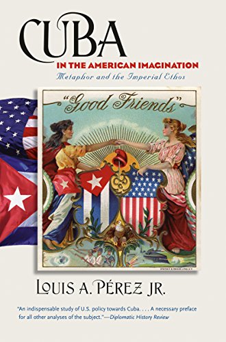 Beispielbild fr Cuba in the American Imagination: Metaphor and the Imperial Ethos zum Verkauf von BooksRun