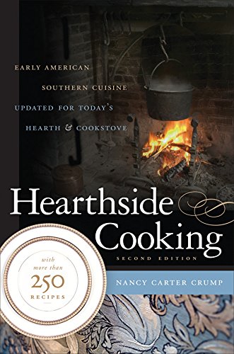 Beispielbild fr Hearthside Cooking: Early American Southern Cuisine Updated for Today's Hearth and Cookstove zum Verkauf von Second Story Books, ABAA
