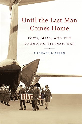 Until the Last Man Comes Home: POWs, MIAs, and the Unending Vietnam War (9780807832615) by Allen, Michael J.