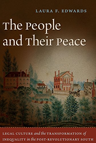 Imagen de archivo de The People and Their Peace: Legal Culture and the Transformation of Inequality in the Post-Revolutionary South a la venta por Gleebooks