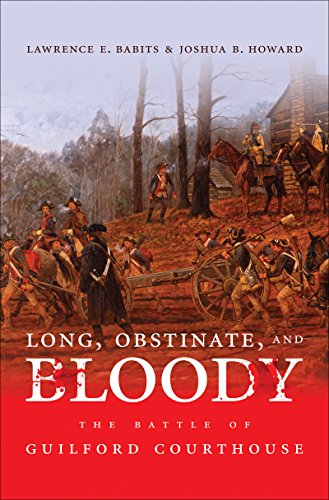 Stock image for Long, Obstinate, and Bloody: The Battle of Guilford Courthouse for sale by Broad Street Books