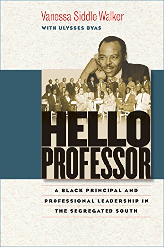 Stock image for Hello Professor: A Black Principal and Professional Leadership in the Segregated South for sale by Gulf Coast Books
