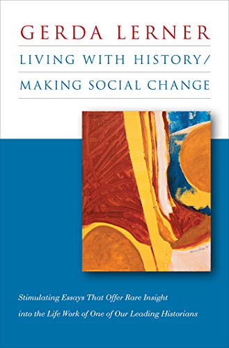 Imagen de archivo de Living with History / Making Social Change a la venta por Better World Books