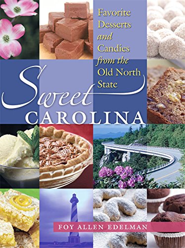 Beispielbild fr Sweet Carolina: Favorite Desserts and Candies from the Old North State zum Verkauf von Books of the Smoky Mountains