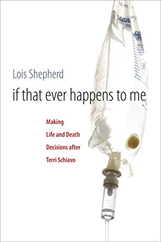 9780807832950: If That Ever Happens to Me: Making Life and Death Decisions After Terri Schiavo (Studies in Social Medicine)