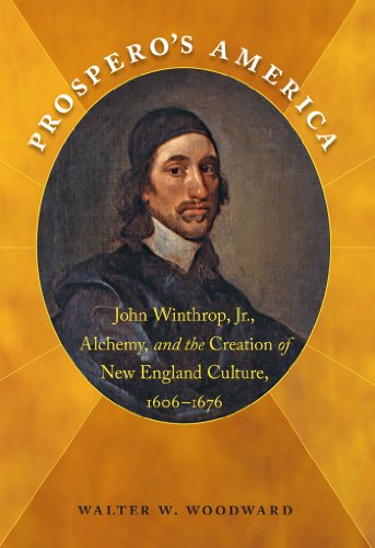 Imagen de archivo de Prospero's America: John Winthrop, Jr., Alchemy, and the Creation of New England Culture, 1606-1676 a la venta por ThriftBooks-Atlanta