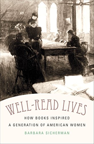 Stock image for Well-Read Lives : How Books Inspired a Generation of American Women for sale by Better World Books