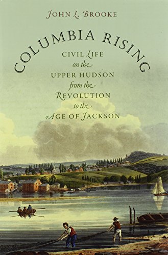9780807833230: Columbia Rising: Civil Life on the Upper Hudson from the Revolution to the Age of Jackson