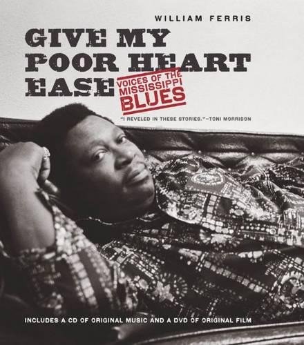 Stock image for Give My Poor Heart Ease : Voices of the Mississippi Blues for sale by Better World Books