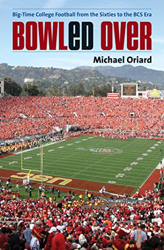 Stock image for Bowled Over: Big-Time College Football from the Sixties to the BCS Era for sale by Once Upon A Time Books