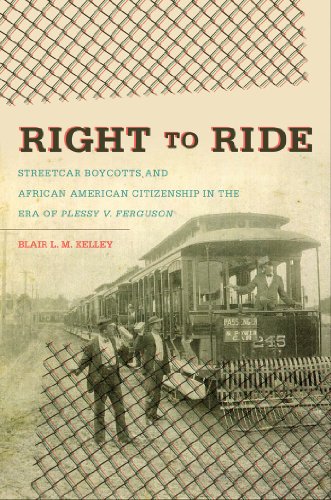 Right to Ride: Streetcar Boycotts and African American Citizenship in the Era of Plessy v. Ferguson