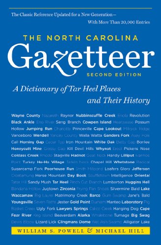 The North Carolina Gazetteer, 2nd Ed: A Dictionary of Tar Heel Places and Their History (9780807833995) by Powell, William S.; Hill, Michael