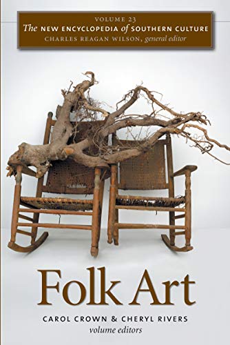Beispielbild fr The New Encyclopedia of Southern Culture: Folk Art Volume 23: Volume 23: Folk Art zum Verkauf von Reader's Corner, Inc.