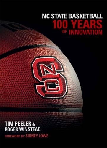 Stock image for NC State Basketball: 100 Years of Innovation for sale by Books of the Smoky Mountains