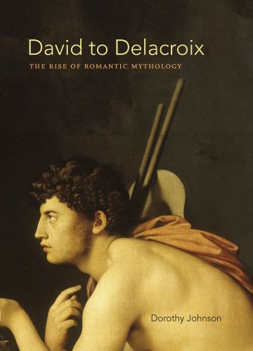 9780807834510: David to Delacroix: The Rise of Romantic Mythology (Bettie Allison Rand Lectures in Art History)